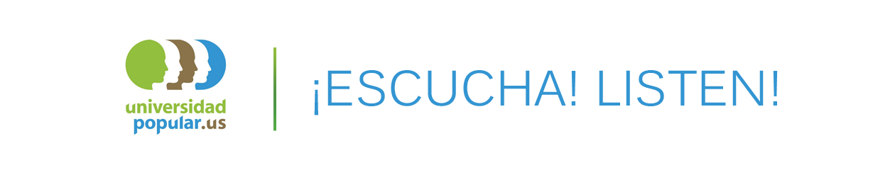 ¡ESCUCHA! – LISTEN!